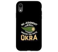 No Judgment Unless You Hate Okra Funny Vegetable Okra Lovers Case for iPhone XR
