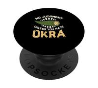 No Judgment Unless You Hate Okra Funny Vegetable Okra Lovers PopSockets Adhesive PopGrip