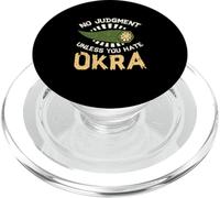 No Judgment Unless You Hate Okra Funny Vegetable Okra Lovers PopSockets PopGrip for MagSafe
