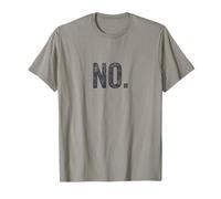 NO - Just The Word No T-Shirt