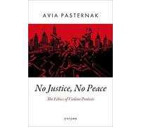 No Justice, No Peace: The Ethics of Violent Protests
