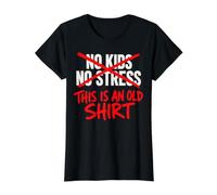No Kids No Stress: This is an Old Shirt Funny Parenting Value Graphic T-Shirt