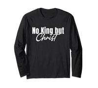 No King But Christ Faith Jesus Christian Saying Long Sleeve T-Shirt