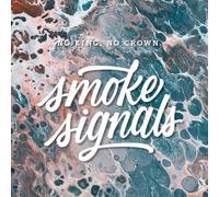 No King. No Crown. - Smoke Signals [VINYL]