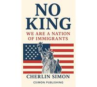 No king: We are a Nation of Immigrants