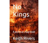 No Kings: A political chap book