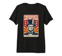 No Kings in America Presidents are Not Kings Lincoln Premium T-Shirt