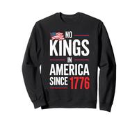 No Kings In America Since 1776 Patriotic Independence Day Sweatshirt