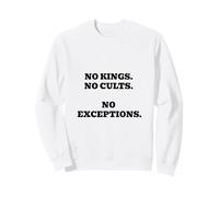 No Kings No Cults No Exceptions Sweatshirt