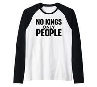 NO Kings ONLY People Equal Rights Freedom Message Statement Raglan Baseball Tee