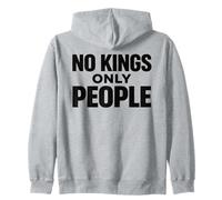 NO KINGS ONLY PEOPLE Equal Rights Freedom Message Statement Zip Hoodie