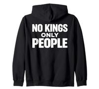 NO KINGS ONLY PEOPLE Equal Rights Freedom Message Statement Zip Hoodie