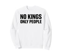 NO KINGS ONLY PEOPLE Equality Freedom Message Minimal Text Sweatshirt