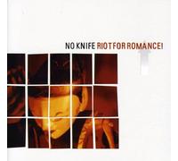 No Knife - Riot For Romance!