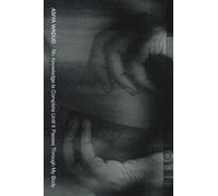 No Knowledge Is Complete Until It Passes Through My Body