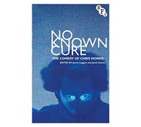 No Known Cure: The Comedy of Chris Morris