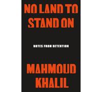 No Land to Stand On : Notes from Detention