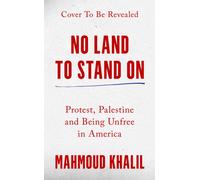 No Land to Stand On : Protest, Palestine and Being Unfree in America