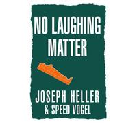 No Laughing Matter by Heller, Joseph, Vogel, Speed (2004) Paperback