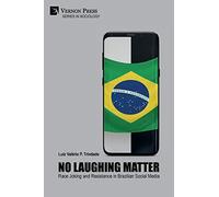 No Laughing Matter: Race Joking and Resistance in Brazilian Social Media (Sociology)