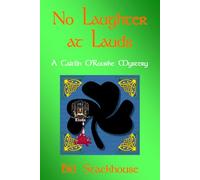 No Laughter at Lauds: 6 (The Caitlin O'Rourke Mystery Series)