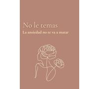 No le temas. La ansiedad no te va a matar
