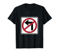 No Left Turn Driving Road Sign T-Shirt