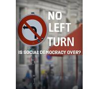 No Left Turn - Is Social Democracy Over?