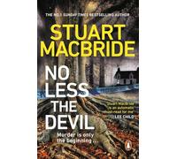 No Less The Devil: The unmissable new thriller from the No. 1 Sunday Times bestselling author of the Logan McRae series