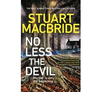 No Less The Devil: The unmissable new thriller from the No. 1 Sunday Times bestselling author of the Logan McRae series