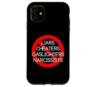 NO LIARS, CHEATERS, GASLIGHTERS, NARCISSISTS Case for iPhone 11
