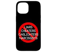 NO LIARS, CHEATERS, GASLIGHTERS, NARCISSISTS Case for iPhone 15