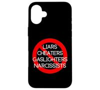 NO LIARS, CHEATERS, GASLIGHTERS, NARCISSISTS Case for iPhone 16 Plus