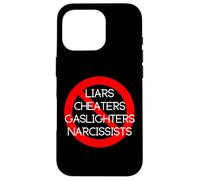 NO LIARS, CHEATERS, GASLIGHTERS, NARCISSISTS Case for iPhone 16 Pro