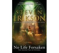 No Life Forsaken: The Second Tale of Witness by Steven Erikson (English) Paperba