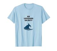 No Lifeguard On Duty Shark Warning Beach Sign T-Shirt, Men, Baby Blue, XL