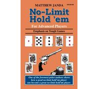 No-Limit Hold 'em For Advanced Players: Emphasis on Tough Games (For Advanced Players Series)