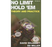 No Limit Hold 'em: Theory and Practice (The Theory of Poker Series)