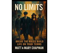 No Limits: Break the Rules, Build Life on Your Terms