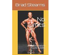 No Limits: Optimal Natural Muscle Building