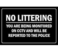 No littering, you are being monitored on CCTV and will be reported to the police - 1mm flexible Plastic sign (300mm x 200mm)