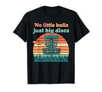 No Little Balls Just Big Discs Funny Disc Golf Flying Disc T-Shirt
