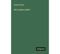 ¡No lo quiero saber!