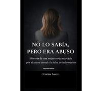 NO LO SABÍA, PERO ERA ABUSO: Historia de una mujer sorda marcada por el abuso sexual y la falta de información