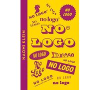 No Logo: An insightful examination of advertising's impact on society and youth culture (Collins Modern Classics)