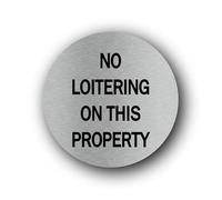 No Loitering Sign - 9.5x9.5cm Brushed Aluminium