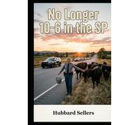 No Longer 10-6 in the SP: Being a Full and Accurate Account of the Last Day in the Career of a State Police Captain, in a State That Shall Remain Nameless