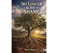 No Longer a Slave of Shame: A Young Man’s Guide to Freedom, Identity, and Strength
