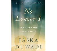 No Longer I: Living for Christ and His Gospel