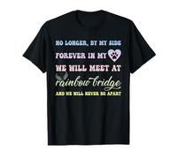 No Longer, In My We Will Meet At Rainbow Bridge Design T-Shirt